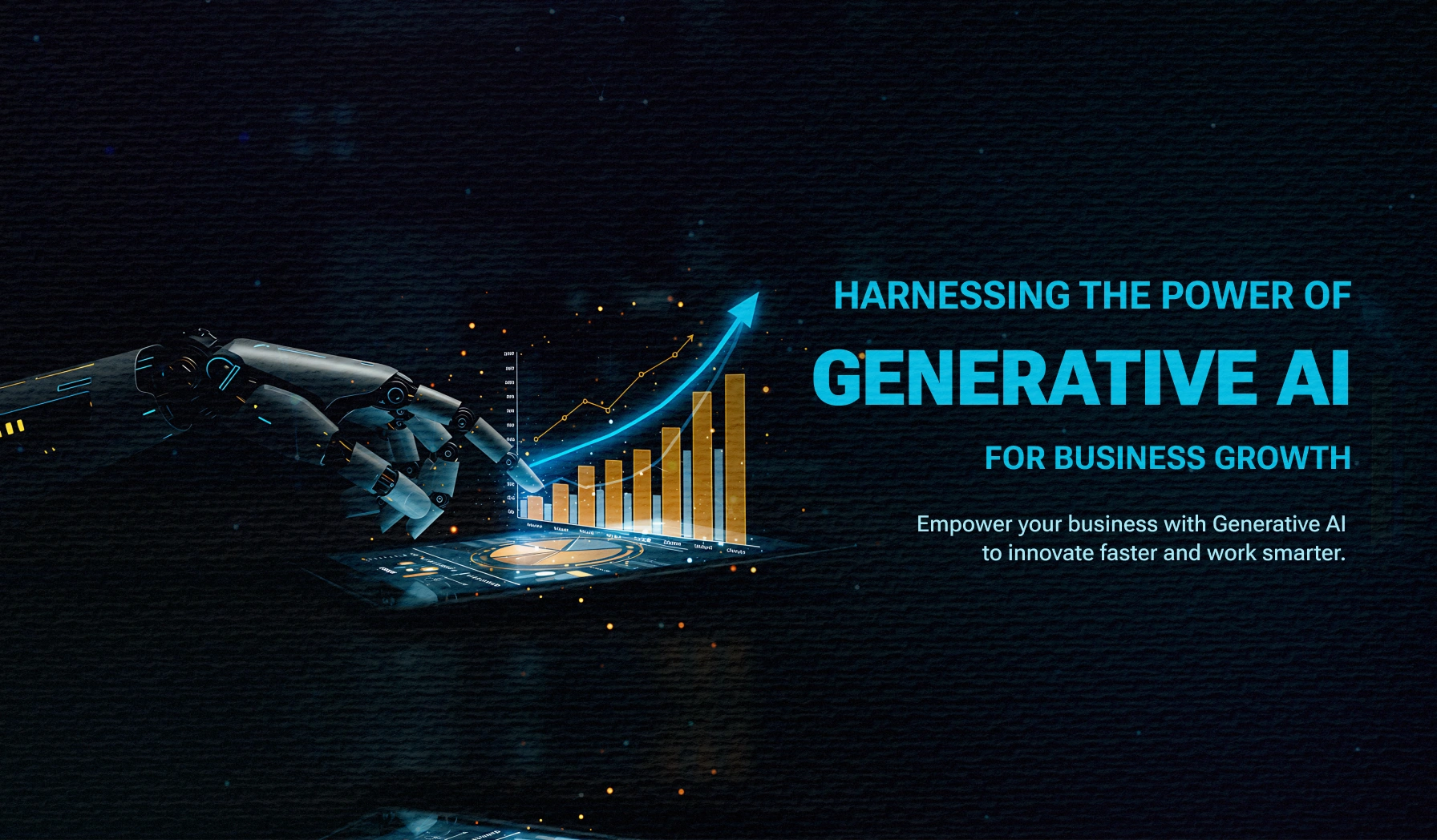 Harnessing the Power of Generative AI for Business Growth Harnessing the Power of Generative AI for Business Growth